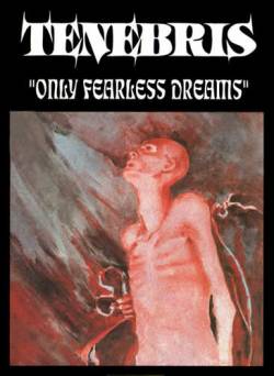 Tenebris (PL) : Only Fearless Dreams